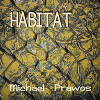 Michael Prawos - Habitat