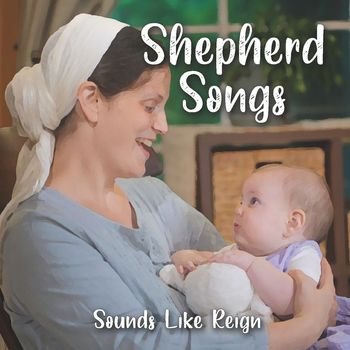 Sounds Like Reign - Shepherd Songs