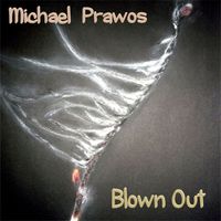 Michael Prawos - Blown Out