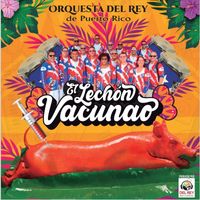 Orquesta del Rey de Puerto Rico - El Lechón Vacunao