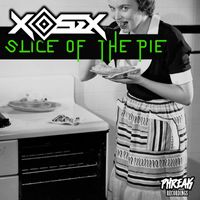 Xosex - Slice Of The Pie