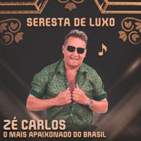 Zé Carlos - Seresta De Luxo