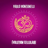 Pablo Montanelli - Évolution Cellulaire