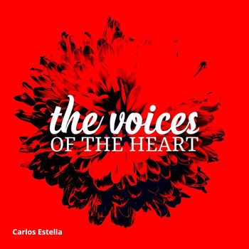 Carlos Estella - The Voices of the Heart
