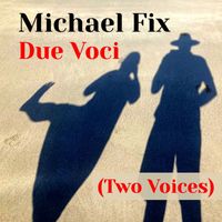 Michael Fix - Due Voci (Two Voices)