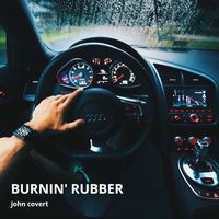 John Covert - Burnin' Rubber