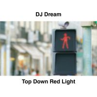 DJ Dream - Top Down Red Light