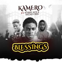 Kamero - Blessings (feat. Kobby Ace, Mickey Bee)