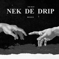 Biggs - Nek De Drip