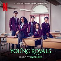 Matti Bye - Young Royals: Season 2 (Soundtrack from the Netflix Series)
