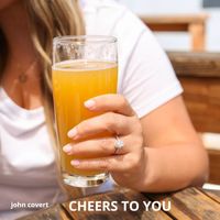 John Covert - Cheers to You