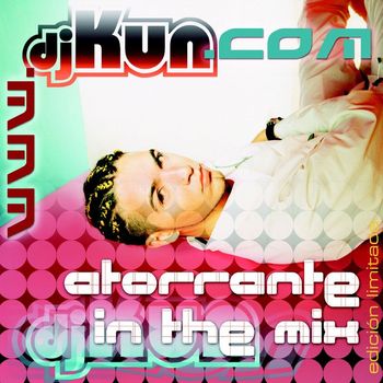Dj Kun - Atorrante In The Mix