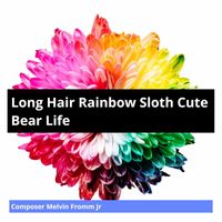 Composer Melvin Fromm Jr - Long Hair Rainbow Sloth Cute Bear Life