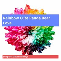 Composer Melvin Fromm Jr - Rainbow Cute Panda Bear Love