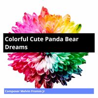 Composer Melvin Fromm Jr - Colorful Cute Panda Bear Dreams