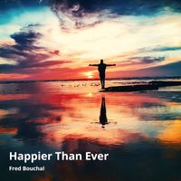 Fred Bouchal - Happier Than Ever