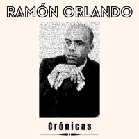 Ramón Orlando - Crónicas
