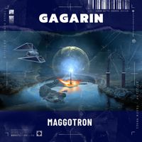 Maggotron - Gagarin