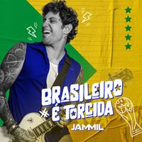 Jammil E Uma Noites - Brasileiro é Torcida