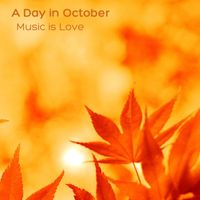 Music is Love - A Day in October