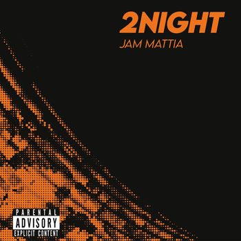 Jam Mattia - 2Night (Explicit)