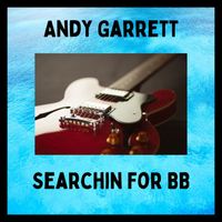 Andy Garrett - Searchin for Bb (Stringmaster Bonus Track) (Stringmaster Bonus Track)