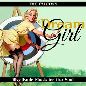 The Falcons - Dream Girl (Rhythmic Music for the Soul)