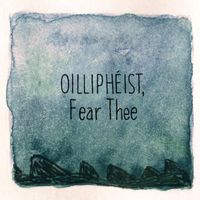 Joseph Stephens - Oillipheist, Fear Thee