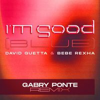 David Guetta & Bebe Rexha - I'm Good (Blue) (Gabry Ponte Remix [Explicit])