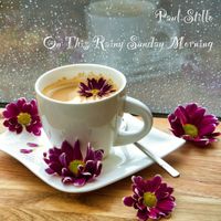 Paul Stillo - On This Rainy Sunday Morning