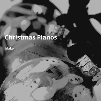Mako - Christmas Pianos