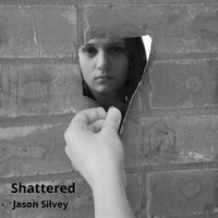 Jason Silvey - Shattered