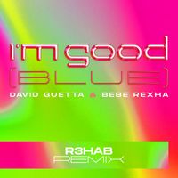 David Guetta & Bebe Rexha - I'm Good (Blue) (R3HAB Remix [Explicit])
