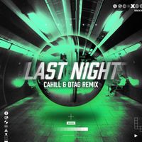 LZ7 - Last Night (Cahill & DTAG Remix)