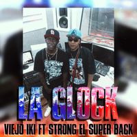 Viejo Iki - La Glock (feat. Strong El Super Black)