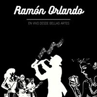 Ramón Orlando - En Vivo Desde Bellas Artes