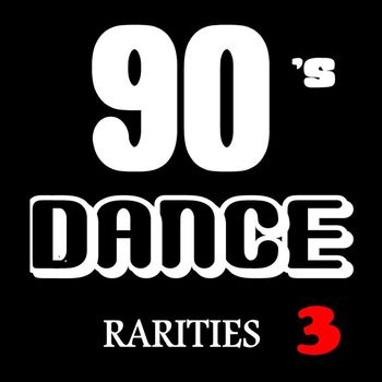 Various Artists - 90's Dance Rarities, Vol. 3