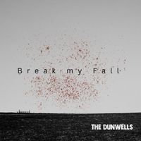 The Dunwells - Break my Fall