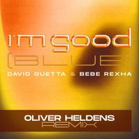 David Guetta & Bebe Rexha - I'm Good (Blue) (Oliver Heldens Remix [Explicit])