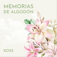 Koss - Memorias de Algodón