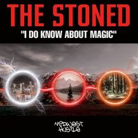 The Stoned - I Do Know About Magic