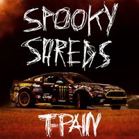 T-Pain - Spooky Shreds (Explicit)
