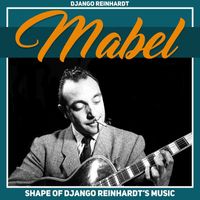 Django Reinhardt - Mabel (Shape of Django Reinhardt's Music)