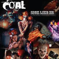 Coal - Sick Like Me (Explicit)