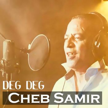 Cheb Samir - Deg Deg