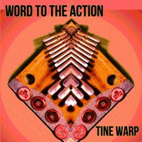 Word to the Action - Tine Warp