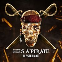 BlasterJaxx - He's A Pirate