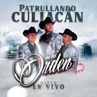 Los Del Orden - Patrullando Culiacán (Disco En Vivo), Vol. 2