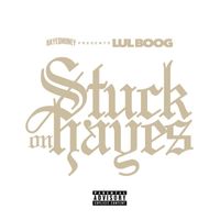 Lul Boog - Stuck on Hayes (Explicit)