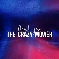 The Crazy Mower - About you
